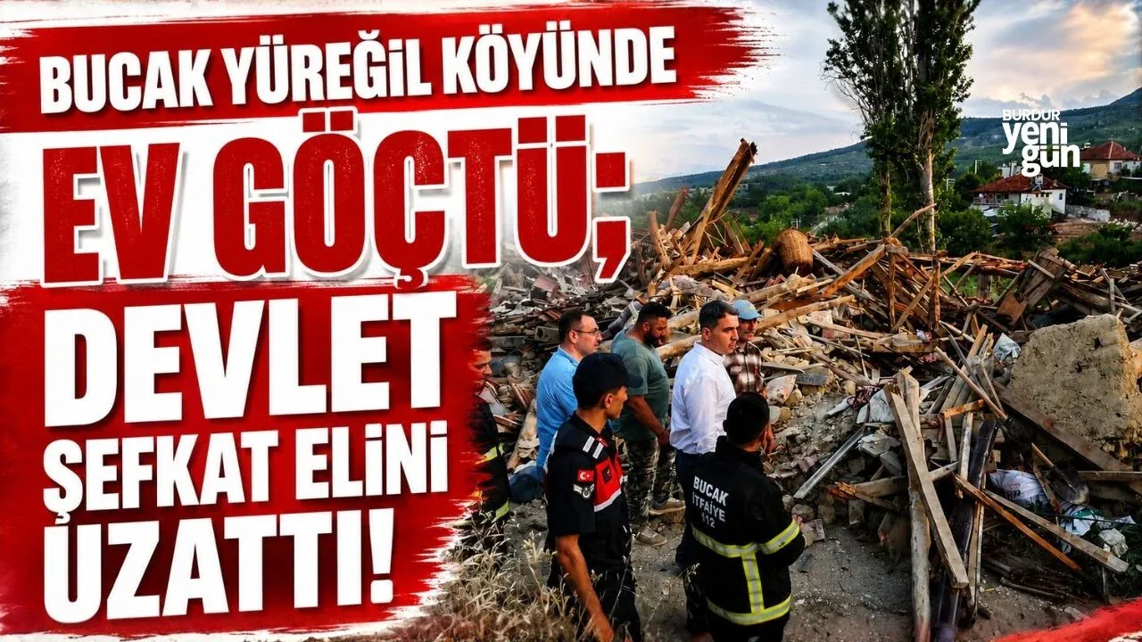 Bucak'ta Korkutan Ev Göçmesi: Mağdur Aileye Devlet Desteği Başlatıldı Bucak'ta Korkutan Ev Göçmesi: Mağdur Aileye Devlet Desteği Başlatıldı