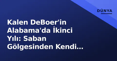 Kalen DeBoer'in Alabama'da İkinci Yılı: Saban Gölgesinden Kendi İzine