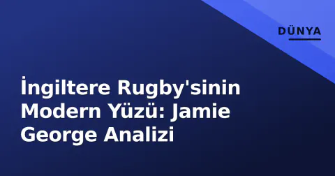 İngiltere Rugby'sinin Modern Yüzü: Jamie George Analizi