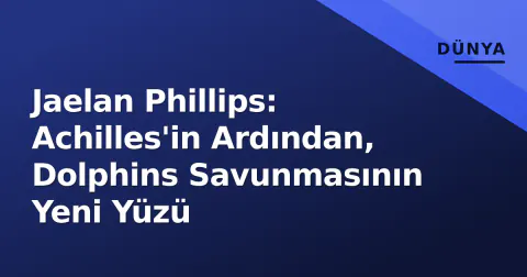 Jaelan Phillips: Achilles'in Ardından, Dolphins Savunmasının Yeni Yüzü