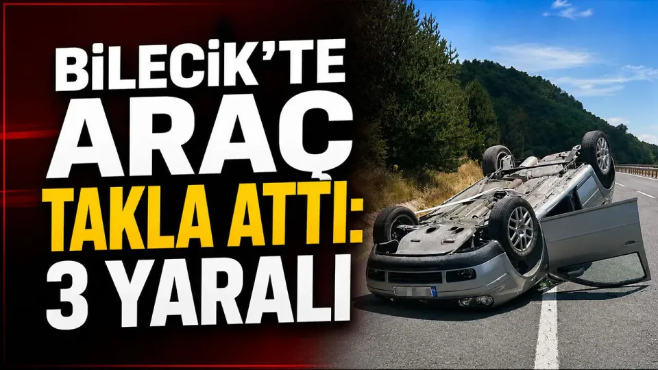 Bilecik Muratdere'de Otomobil Takla Attı: 3 Yaralı görseli