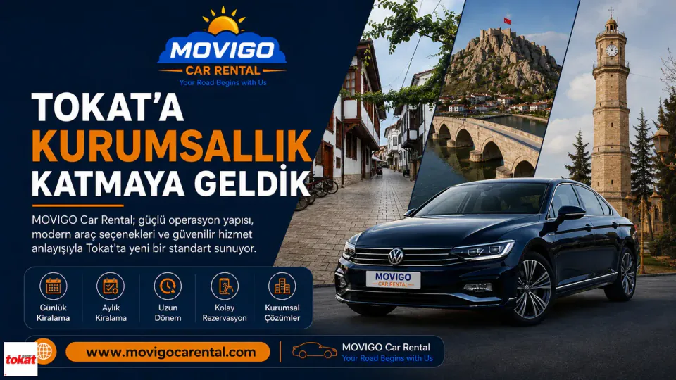 MOVIGO Car Rental Tokat'ta Hizmete Girdi: Kurumsal Araç Kiralama Dönemi görseli
