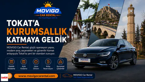 MOVIGO Car Rental Tokat'ta Hizmete Girdi: Kurumsal Araç Kiralama Dönemi