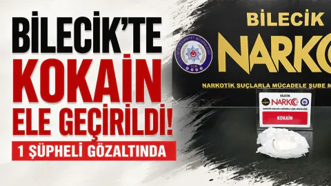 Bilecik'te Narkotik Operasyonu: Kokain Ele Geçirildi