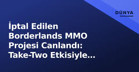 İptal Edilen Borderlands MMO Projesi Canlandı: Take-Two Etkisiyle Geliştirme Yeniden Başladı