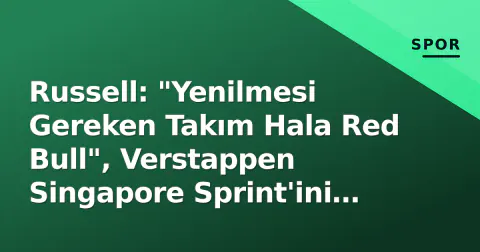 Russell: "Yenilmesi Gereken Takım Hala Red Bull", Verstappen Singapore Sprint'ini Kazandı
