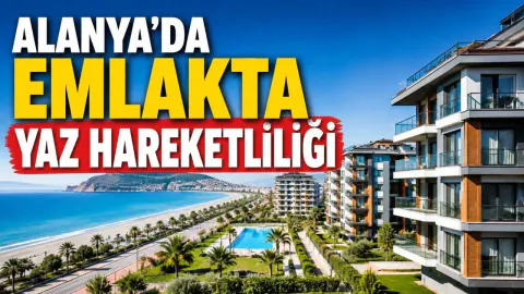 Alanya Emlak Piyasasında Yaz Hareketliliği: Konut Fiyatları 60 Bin TL Bandını Aştı