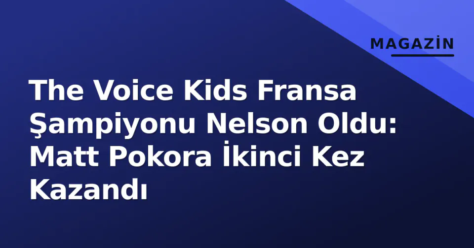 The Voice Kids Fransa Şampiyonu Nelson Oldu: Matt Pokora İkinci Kez Kazandı görseli