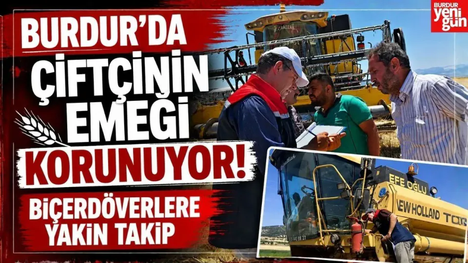 Burdur'da Hububat Hasadı Başladı: Biçerdöverler Mercek Altında görseli