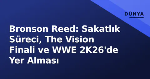 Bronson Reed: Sakatlık Süreci, The Vision Finali ve WWE 2K26'de Yer Alması