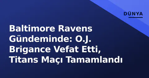 Baltimore Ravens Gündeminde: O.J. Brigance Vefat Etti, Titans Maçı Tamamlandı