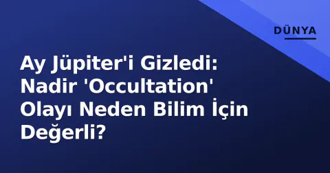 Ay Jüpiter'i Gizledi: Nadir 'Occultation' Olayı Neden Bilim İçin Değerli?