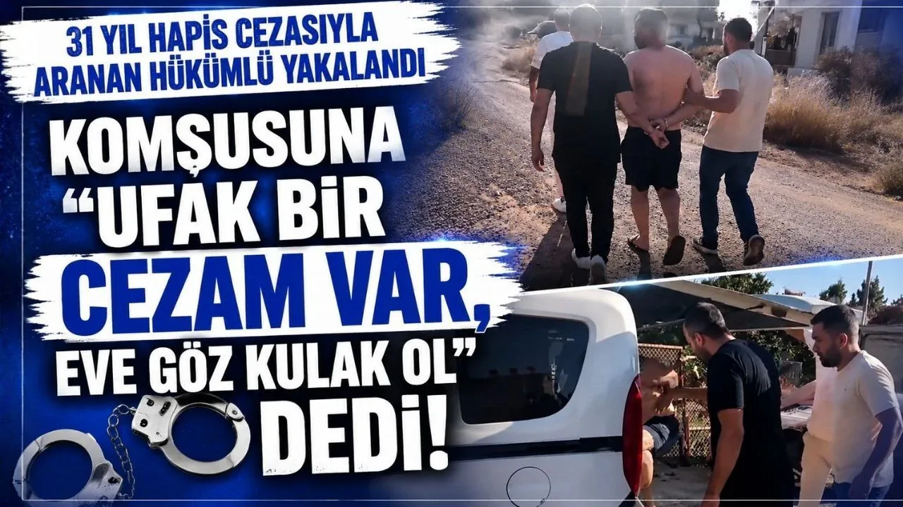 Manavgat'ta 31 yıl hapis cezasıyla aranan şahıstan pes dedirten 'eve göz kulak ol' isteği Manavgat'ta 31 yıl hapis cezasıyla aranan şahıstan pes dedirten 'eve göz kulak ol' isteği