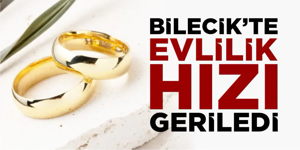 Bilecik'te Evlilik Hızı Son 4 Yılın En Düşük Seviyesine Geriledi görseli