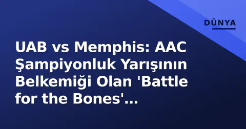 UAB vs Memphis: AAC Şampiyonluk Yarışının Belkemiği Olan 'Battle for the Bones' Rekabeti Yeni Sezonun Kilit Anında