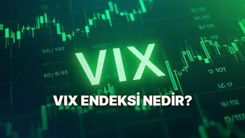 Cboe Volatility Index (VIX) Nedir? Korku Endeksi Nasıl Okunur?