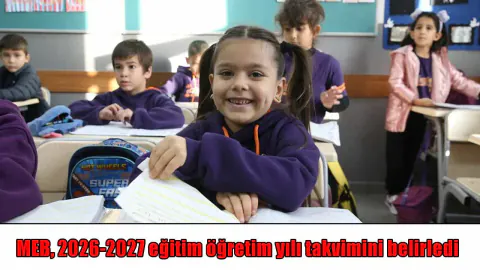 MEB 2026-2027 Eğitim Öğretim Yılı Takvimi Belli Oldu: Okullar Ne Zaman Açılıyor?
