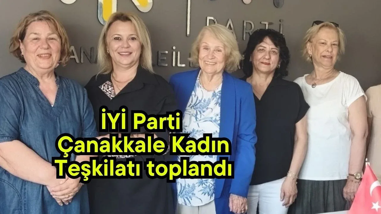 İYİ Parti Çanakkale'de Kadın Gücü: Yeni Dönem ve Stratejik Hamleler İYİ Parti Çanakkale'de Kadın Gücü: Yeni Dönem ve Stratejik Hamleler