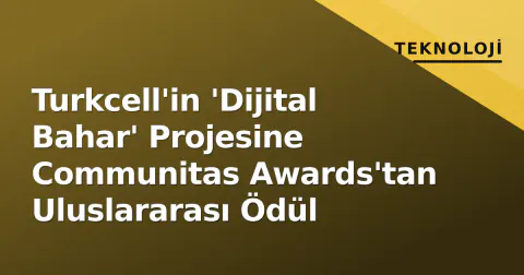 Turkcell'in 'Dijital Bahar' Projesine Communitas Awards'tan Uluslararası Ödül