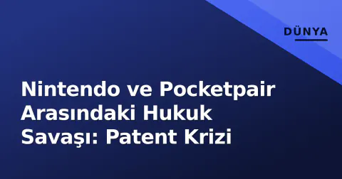 Nintendo ve Pocketpair Arasındaki Hukuk Savaşı: Patent Krizi