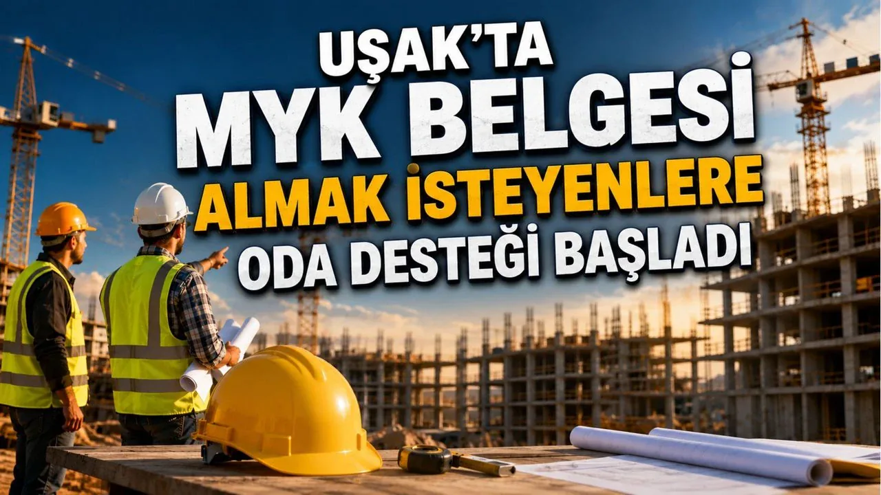 Uşak'ta İnşaat ve Emlak Çalışanlarına MYK Belgesi Desteği: Kimler Başvurabilir? Uşak'ta İnşaat ve Emlak Çalışanlarına MYK Belgesi Desteği: Kimler Başvurabilir?