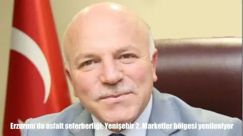 Erzurum Yenişehir 2. Marketler Bölgesi'nde Asfalt Seferberliği