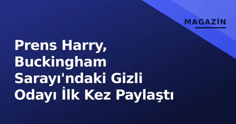 Prens Harry, Buckingham Sarayı'ndaki Gizli Odayı İlk Kez Paylaştı
