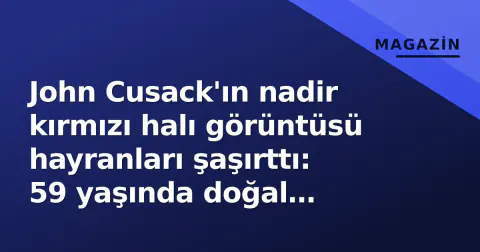 John Cusack'ın nadir kırmızı halı görüntüsü hayranları şaşırttı: 59 yaşında doğal yaşlanma dikkat çekti