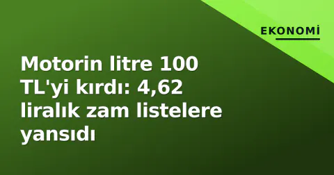 Motorin litre 100 TL'yi kırdı: 4,62 liralık zam listelere yansıdı