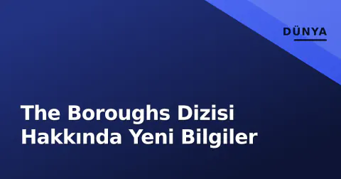 The Boroughs Dizisi Hakkında Yeni Bilgiler