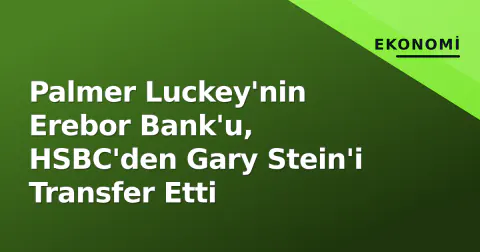 Palmer Luckey'nin Erebor Bank'u, HSBC'den Gary Stein'i Transfer Etti