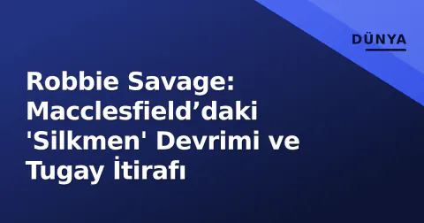 Robbie Savage: Macclesfield’daki 'Silkmen' Devrimi ve Tugay İtirafı