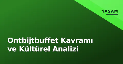 Ontbijtbuffet Kavramı ve Kültürel Analizi
