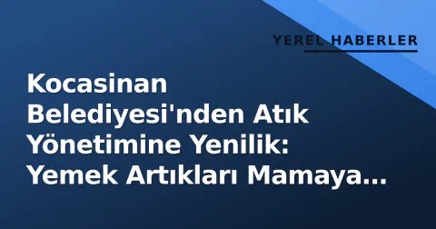 Kocasinan Belediyesi'nden Atık Yönetimine Yenilik: Yemek Artıkları Mamaya Dönüşüyor