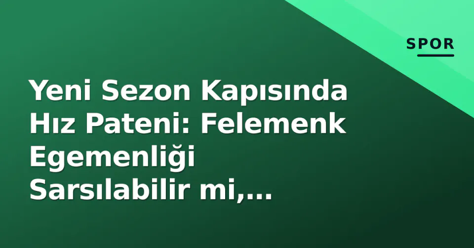Yeni Sezon Kapısında Hız Pateni: Felemenk Egemenliği Sarsılabilir mi, Türkiye Hedefler mi? görseli