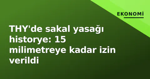 THY'de sakal yasağı historye: 15 milimetreye kadar izin verildi
