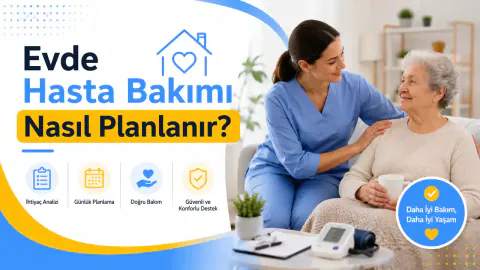 Evde Hasta Bakımı Planlaması ve Süreç Yönetimi Rehberi