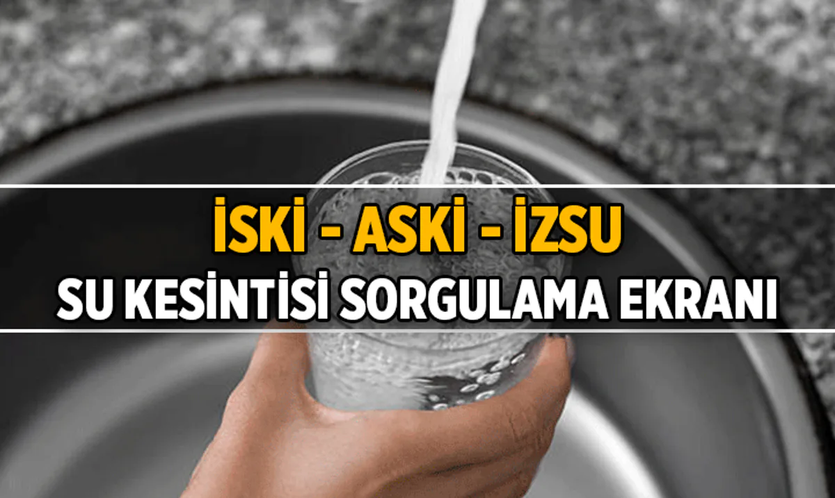 İstanbul, Ankara ve İzmir'de Su Kesintisi: Sular Ne Zaman Gelecek?