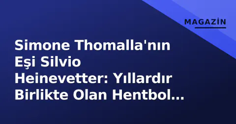 Simone Thomalla'nın Eşi Silvio Heinevetter: Yıllardır Birlikte Olan Hentbol Yıldızı Kimdir?