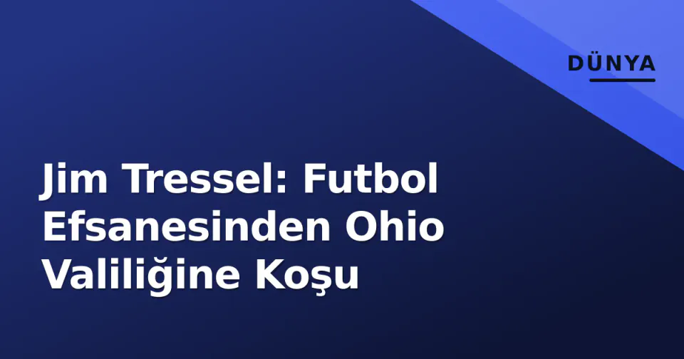 Jim Tressel: Futbol Efsanesinden Ohio Valiliğine Koşu görseli