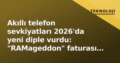 Akıllı telefon sevkiyatları 2026'da yeni diple vurdu: "RAMageddon" faturası tüketicide