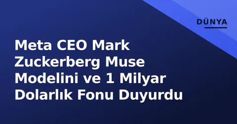 Meta CEO Mark Zuckerberg Muse Modelini ve 1 Milyar Dolarlık Fonu Duyurdu