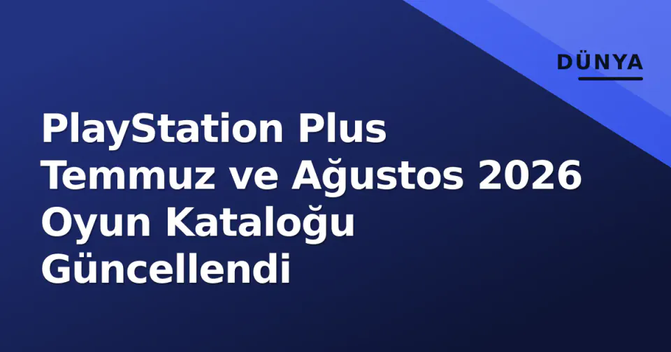 PlayStation Plus Temmuz ve Ağustos 2026 Oyun Kataloğu Güncellendi görseli