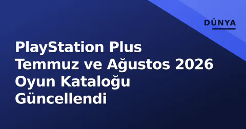 PlayStation Plus Temmuz ve Ağustos 2026 Oyun Kataloğu Güncellendi