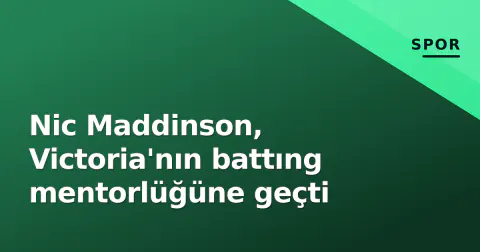 Nic Maddinson, Victoria'nın battıng mentorlüğüne geçti