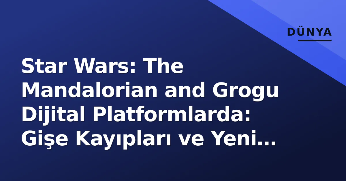 Star Wars: The Mandalorian and Grogu Dijital Platformlarda: Gişe Kayıpları ve Yeni Tarihler Star Wars: The Mandalorian and Grogu Dijital Platformlarda: Gişe Kayıpları ve Yeni Tarihler
