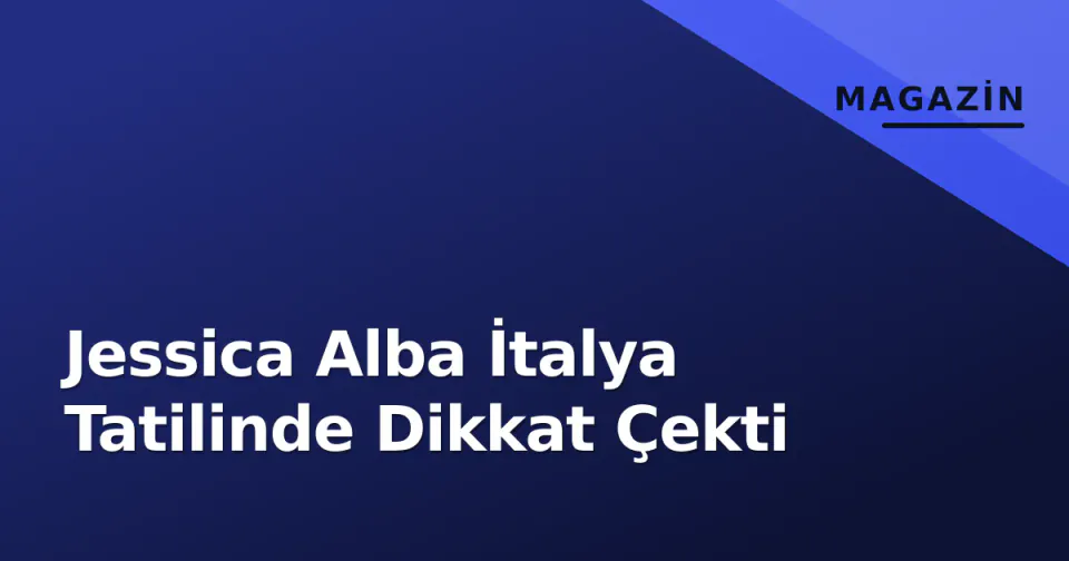 Jessica Alba İtalya Tatilinde Dikkat Çekti görseli