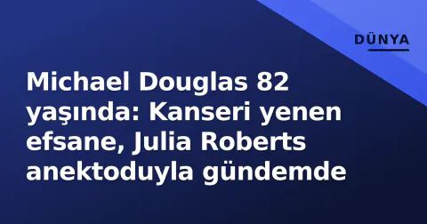 Michael Douglas 82 yaşında: Kanseri yenen efsane, Julia Roberts anektoduyla gündemde