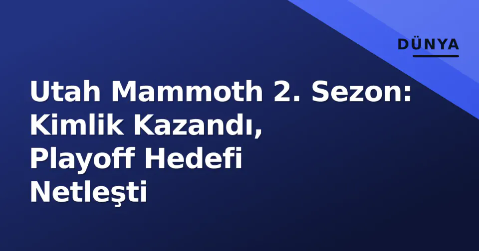 Utah Mammoth 2. Sezon: Kimlik Kazandı, Playoff Hedefi Netleşti görseli