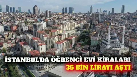 İstanbul'da 1+1 Öğrenci Evi Kirası 35 Bin Lirayı Aştı